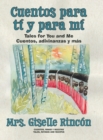 Cuentos para t? y para m? : Tales for You and Me; Cuentos, adivinanzas y m?s. - Book
