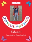 Joyful Physics Volume I : Learning by Experiencing - Book