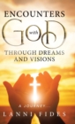 Encounters With God Through Dreams and Visions : A Journey... - Book
