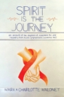 Spirit Is the Journey : An Account of the Diagnosis of, Treatment for, and Recovery from Acute Lymphoblastic Leukemia (ALL) - Book