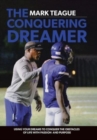 The Conquering Dreamer : Using Your Dreams to Conquer the Obstacles of Life With Passion and Purpose - Book
