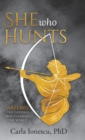 She Who Hunts : Artemis: The Goddess Who Changed the World - Book