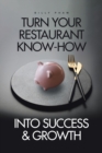 Turn Your Restaurant Know-How into Success & Growth - Book