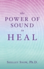 The Power of Sound to Heal - Book