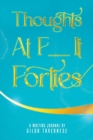 Thoughts At F__It Forties - Book