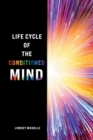 Life Cycle of the Conditioned Mind - Book