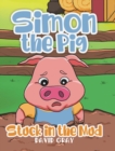 Simon the Pig : Stuck in the Mud - Book