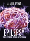 Epilepsy : The Electrical Storm in the Brain - Book