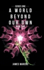 A World Beyond Our Own : Book Two - Book