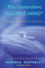 The Generative "Source-Mind" : Coming to Know From Within - Book