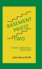 Basement Priest Two : Further Reflections 1970 - 2022 - Book