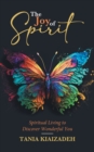 The Joy of Spirit : Spiritual Living to Discover Wonderful You - Book