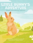 Little Bunny's Adventure : What Little Bunny Learned - Book