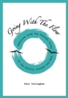 Going with the Flow : Memories From the Feather River to the Pacific Islands and Back - Book