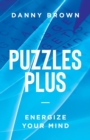 Puzzles Plus : Energize Your Mind - Book
