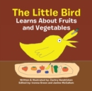 The Little Bird Learns About Fruits and Vegetables - Book