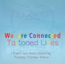 We Are Connected : Tattooed Lines - Book