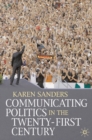 Communicating Politics in the Twenty-First Century - Book
