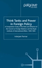 Think Tanks and Power in Foreign Policy : A Comparative Study of the Role and Influence of the Council on Foreign Relations and the Royal Institute of International Affairs, 1939-1945 - eBook