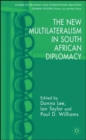 The New Multilateralism in South African Diplomacy - Book