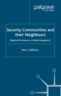Security Communities and their Neighbours : Regional Fortresses or Global Integrators? - eBook
