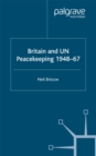 Britain and UN Peacekeeping : 1948-67 - eBook
