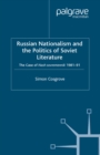 Russian Nationalism and the Politics of Soviet Literature : The Case of Nash Sovremennik, 1981-1991 - eBook