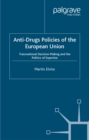 Anti-Drugs Policies of the European Union : Transnational Decision-Making and the Politics of Expertise - eBook