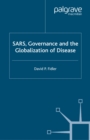 SARS, Governance and the Globalization of Disease - eBook