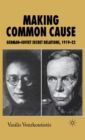 Making Common Cause : German-Soviet Secret Relations, 1919-22 - Book