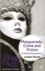 Masquerade, Crime and Fiction : Criminal Deceptions - Book