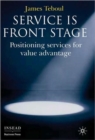 Service is Front Stage : Positioning Services for Value Advantage - Book