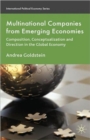 Multinational Companies from Emerging Economies : Composition, Conceptualization and Direction in the Global Economy - Book