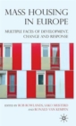 Mass Housing in Europe : Multiple Faces of Development, Change and Response - Book