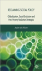 Reclaiming Social Policy : Globalization, Social Exclusion and New Poverty Reduction Strategies - Book