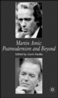 Martin Amis: Postmodernism and Beyond - Book