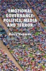 Emotional Governance : Politics, Media and Terror - Book