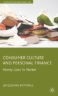 Consumer Culture and Personal Finance : Money Goes to Market - Book