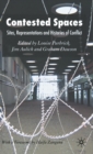 Contested Spaces : Sites, Representations and Histories of Conflict - Book