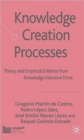 Knowledge Creation Processes : Theory and Empirical Evidence from Knowledge Intensive Firms - Book