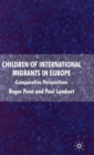 Children of International Migrants in Europe : Comparative Perspectives - Book