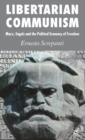 Libertarian Communism : Marx, Engels and the Political Economy of Freedom - Book