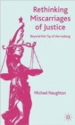Rethinking Miscarriages of Justice : Beyond the Tip of the Iceberg - Book