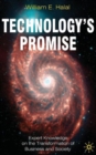 Technology's Promise : Expert Knowledge on the Transformation of Business and Society - Book