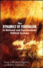 The Dynamics of Federalism in National and Supranational Political Systems - Book