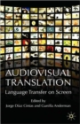Audiovisual Translation : Language Transfer on Screen - Book