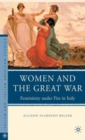 Women and the Great War : Femininity under Fire in Italy - Book