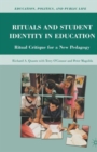 Rituals and Student Identity in Education : Ritual Critique for a New Pedagogy - Book