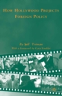 How Hollywood Projects Foreign Policy - eBook