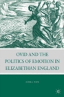 Ovid and the Politics of Emotion in Elizabethan England - eBook